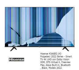 Hisense 43A6EG, NUEVOS, Con pantalla - panel rota, para despiece. SIN MANDO A DISTANCIA.